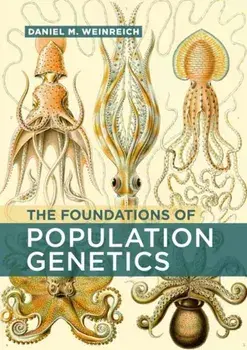 The Foundations of Population Genetics, Hardback/Daniel M. Weinreich