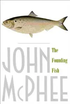 The Founding Fish, Paperback/John McPhee