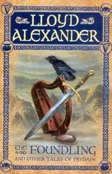 The Foundling and Other Tales of Prydain, Paperback/Lloyd Alexander
