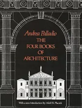 The Four Books of Architecture, Paperback/Andrea Palladio