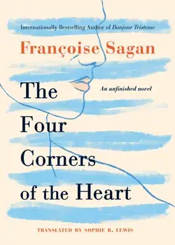 The Four Corners of the Heart. An Unfinished Novel, Paperback/Francoise Sagan