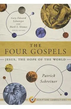 The Four Gospels: Jesus, the Hope of the World - Patrick Schreiner