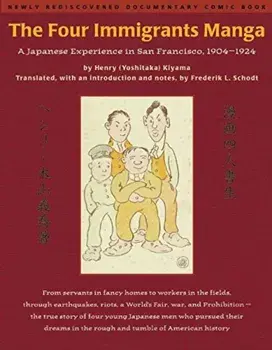 The Four Immigrants Manga: A Japanese Experience in San Francisco, 19041924, Paperback/Henry Kiyama