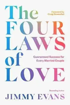The Four Laws of Love: Guaranteed Success for Every Married Couple, Paperback/Jimmy Evans
