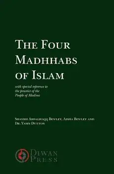 The Four Madhhabs of Islam, Paperback/Abdalhaqq Bewley