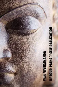 The Four Paths of Self-Realization, Paperback/Swami Vivekananda