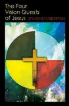 The Four Vision Quests of Jesus, Paperback/Steven Charleston