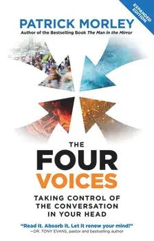 The Four Voices: Taking Control of the Conversation in Your Head, Paperback/Patrick Morley