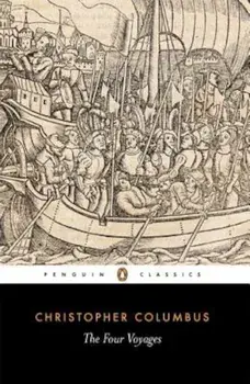 The Four Voyages: Being His Own Log-Book, Letters and Dispatches with Connecting Narratives.., Paperback/Christopher Columbus