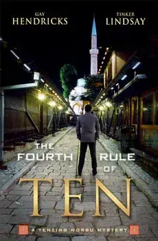 The Fourth Rule of Ten: A Tenzing Norbu Mystery, Paperback/Gay Hendricks