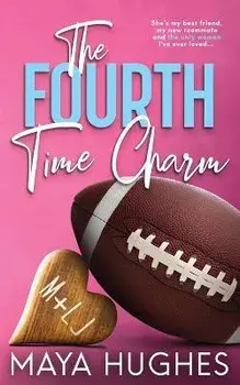 The Fourth Time Charm, Paperback/Maya Hughes