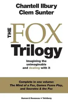 The Fox Trilogy: Imagining the unimaginable and dealing with it, Paperback/Chantell Ilbury