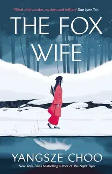 The Fox Wife. an enchanting historical mystery from the New York Times bestselling author of The Night Tiger and a previous Reese's Book Club pick, Paperback/Yangsze Choo