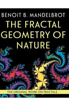 The Fractal Geometry of Nature - Benoit B. Mandelbrot