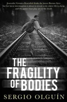 The Fragility of Bodies, Paperback/Sergio Olguin