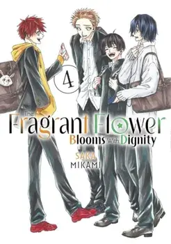 The Fragrant Flower Blooms With Dignity 4, Paperback/Saka Mikami
