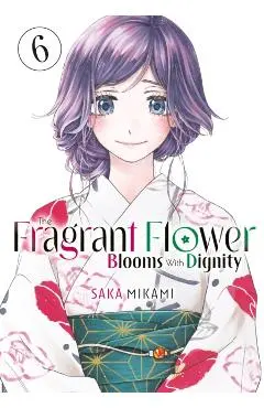 The Fragrant Flower Blooms with Dignity 6 - Saka Mikami