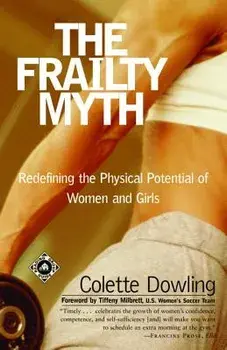 The Frailty Myth, Paperback/Colette Dowling