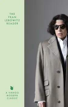 The Fran Lebowitz Reader. The Sunday Times Bestseller, Paperback/Fran Lebowitz