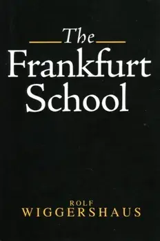 The Frankfurt School. Its History, Theory and Political Significance, Paperback/Rolf Wiggershaus