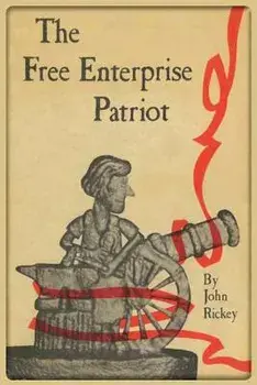 The Free Enterprise Patriot, Paperback/John Rickey