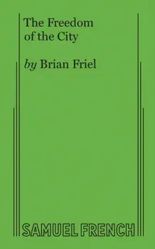 The Freedom of the City, Paperback/Brian Friel