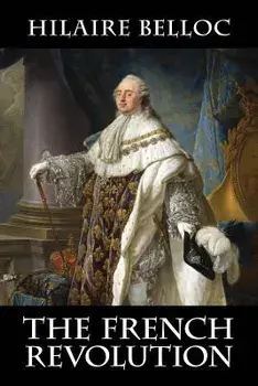 The French Revolution, Paperback/Hilaire Belloc