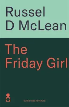 The Friday Girl. A gripping and unpredictable thriller, set in 1970s Dundee., Paperback/R.D. McLean