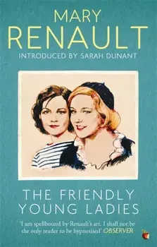 The Friendly Young Ladies. A Virago Modern Classic, Paperback/Mary Renault