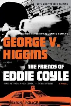 The Friends of Eddie Coyle, Paperback/George V. Higgins