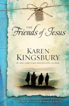 The Friends of Jesus, Paperback/Karen Kingsbury