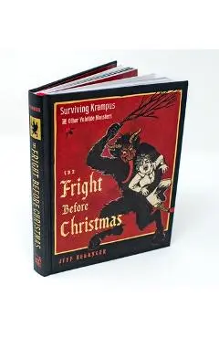 The Fright Before Christmas: Surviving Krampus and Other Yuletide Monsters, Witches, and Ghosts - Jeff Belanger