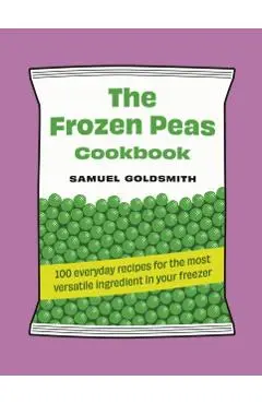 The Frozen Peas Cookbook - Samuel Goldsmith