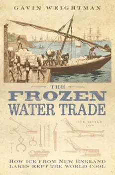 The Frozen Water Trade, Paperback/Gavin Weightman