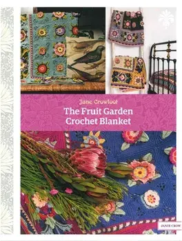 The Fruit Garden Crochet Blanket, Paperback/Jane Crowfoot
