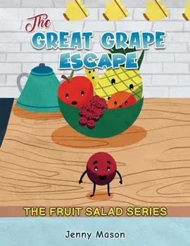 The Fruit Salad Series - The Great Grape Escape, Paperback/Jenny Mason