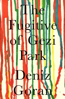The Fugitive of Gezi Park, Paperback/Deniz Goran