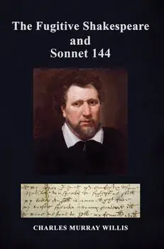 The Fugitive Shakespeare and Sonnet 144, Hardback/Charles Murray Willis