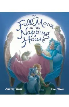 The Full Moon at the Napping House - Audrey Wood