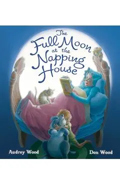 The Full Moon at the Napping House - Audrey Wood