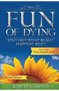 The Fun of Dying: Find Out What Really Happens Next - Roberta Grimes