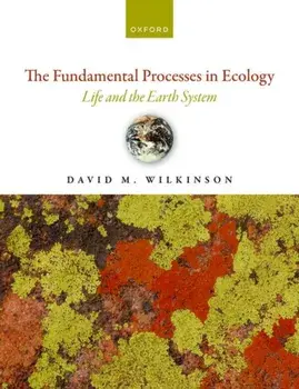 The Fundamental Processes in Ecology. Life and the Earth System, 2 Revised edition, Paperback/***