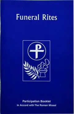 The Funeral Rites: Participation Booklet - International Commission On English In T