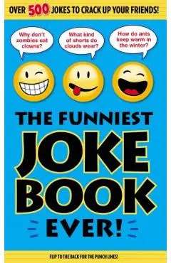The Funniest Joke Book Ever! - Bathroom Readers' Institute