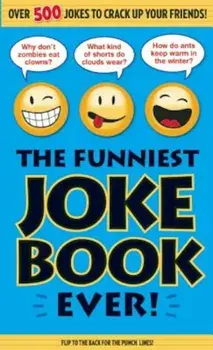 The Funniest Joke Book Ever!, Paperback/Bathroom Readers' Institute