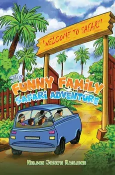 The. Funny Family Safari Adventure, Hardback/Nelson Joseph Raglione