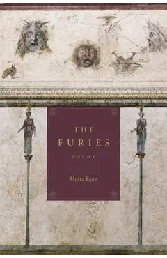 The Furies: Poems - Moira Egan