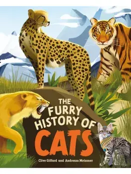 The Furry History of Cats, Hardback/Clive Gifford