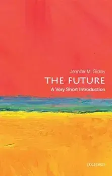 The Future: A Very Short Introduction, Paperback/Jennifer Gidley