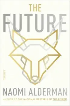The Future, Hardback/Naomi Alderman